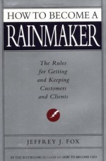 How to Become a Rainmaker - Jeffrey J. Fox