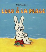 Lulu Ã  la plage (French edition) - Alex Sanders