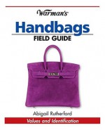 Warman's Handbags Field Guide: Values & Identification (Warman's Field Guide) - Abigail Rutherford