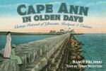 Cape Ann in Olden Days - Nancy Helinski, Perry Mcintosh