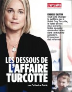 Les dessous de l'affaire Turcotte (French Edition) - Catherine Dubé, L'actualité