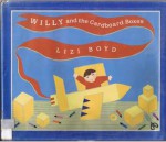 Willy and the Cardboard Boxes (Viking Kestrel picture books) - Lizi Boyd