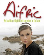 Aifric: An Leabhar Oifigiuil leis an Eolas ar Fad Ann - Futa Fata, Tadhg Mac Dhonnagáin