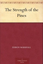 The Strength of the Pines - Edison Marshall