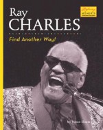 Ray Charles: Find Another Way! - Susan Sloate, Thomas M. Leitch