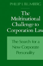 The Multinational Challenge to Corporation Law - Phillip I. Blumberg