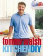 Tommy Walsh Kitchen Diy - Tommy Walsh