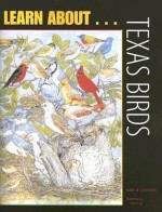 Learn About... Texas Birds: A Learning and Activity Book - Mark W. Lockwood, Elena T. Ivy