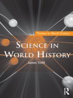 Science in World History (Themes in World History) - James Trefil