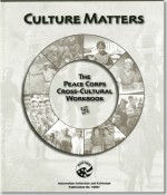 Culture Matters: The Peace Corps Cross-Cultural Workbook: The Peace Corps Cross-Cultural Workbook - Craig Storti, Laurette Bennhold-Samaan, Peace Corps