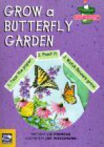 Grow a Butterfly Garden [With 100 Seeds] - Liz Primeau, Joe Weissmann