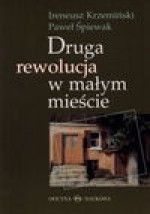 Druga rewolucja w małym mieście - Ireneusz Krzemiński, Paweł Śpiewak - Ireneusz Krzemiński, Paweł Śpiewak