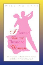 I Danced with a Thousand Women - William Hart