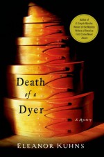 Death of a Dyer - Eleanor Kuhns