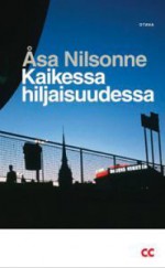 Kaikessa hiljaisuudessa (Monika Pedersen, #2) - Åsa Nilsonne