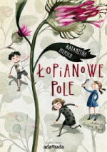 Łopianowe pole - Katarzyna Ryrych, Grażyna Rigall