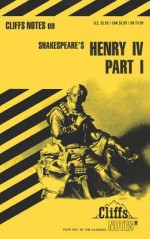 Cliffsnotes on Shakespeare's Henry IV, Part 1 - James K. Lowers