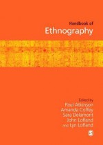 Handbook of Ethnography - Paul Anthony Atkinson, Amanda Coffey, Sara Delamont, John Lofland