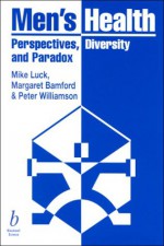 Men's Health: Perspectives, Diversity and Paradox - Mike Luck, Peter Williamson