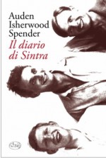 Il diario di Sintra - Wystan Hugh Auden, Christopher Isherwood, Stephen Spender, Tony Hyndman, Brian Howard, Humphrey Spender, James Stern, Matthew Spender