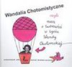 Wandalia Chotomistyczne - Joanna Papuzińska