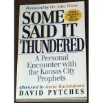 Some Said It Thundered: A Personal Encounter With the Kansas City Prophets - David Pytches, Jamie Buckingham