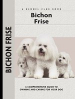 Bichon Frise (Comprehensive Owner's Guide) - Juliette Cunliffe