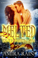 Melted By The Dragon: A Paranormal Dragon Shifter Romance - Amira Rain, Simply Shifters