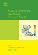 Modern Information Processing: From Theory to Applications - Bernadette Bouchon-Meunier, Giulianella Coletti, Ronald R. Yager