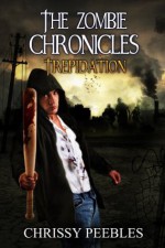 The Zombie Chronicles - Book 7 - Trepidation (Apocalypse Infection Unleashed) - Chrissy Peebles, Cora Graphics