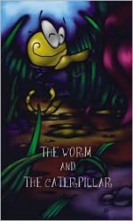 The Worm & The Caterpillar - Matthew Ball, Joshua Ball, Lisa Ball