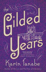 The Gilded Years - Karin Tanabe