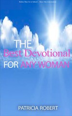 The Best Devotional For Any Woman - Patricia Robert