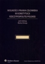 Wolności i prawa człowieka w konstytucji RP - Marek Chmaj