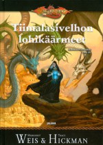 Tiimalasivelhon lohikäärmeet (Dragonlance: Kadonneet kronikat, #3) - Margaret Weis, Mika Renvall, Tracy Hickman