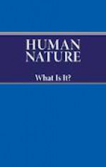 Human Nature-What Is It? - Stephen Flurry