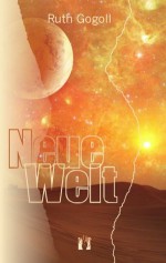 Neue Welt (German Edition) - Ruth Gogoll