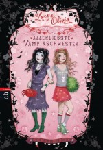 Lucy & Olivia - Allerliebste Vampirschwester: Band 1 (German Edition) - Sienna Mercer, Eva Schöffmann-Davidov, Katharina Diestelmeier