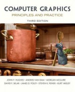 Computer Graphics: Principles and Practice - John F Hughes, Andries van Dam, Morgan Mcguire