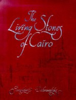 The Living Stones Of Cairo - Agnieszka Dobrowolska, Jaroslaw Dobrowolski