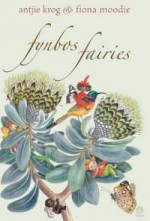 Fynbos Fairies - Antjie Krog, Annari van der Merwe, Fiona Moodie