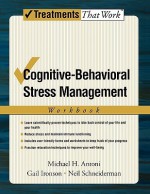 Cognitive-Behavioral Stress Management: Workbook - Gail Ironson, Neil Scheiderman