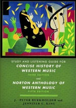 Concise History of Western Music, Third Edition and Norton Anthology of Western Music, Fifth Edition: Study and Listening Guide - Barbara Russano Hanning