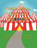 Little John, God, and the Circus - Jackie Dubrule, Brenda Swope