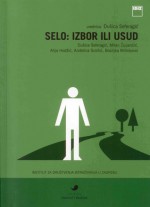 Selo: izbor ili usud - Dušica Seferagić, Milan Župančić, Alija Hodžić, Anđelina Svirčić, Bosiljka Milinković