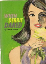 When Debbie Dared - Kathleen Robinson