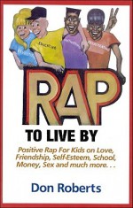 Rap to Live by - Don Roberts