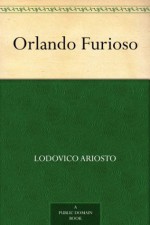 Orlando Furioso - Lodovico Ariosto, William Stewart Rose