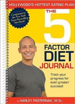 The 5-Factor Diet Journal - Harley Pasternak