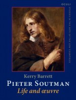 Pieter Soutman: Life and Uvre - Kerry Barrett